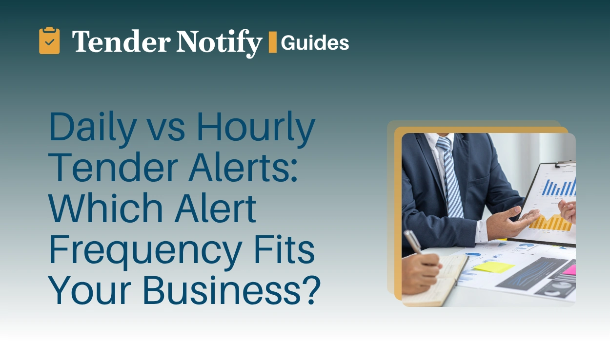 Daily vs Hourly Tender Alerts: Which Alert Frequency Fits Your Business?